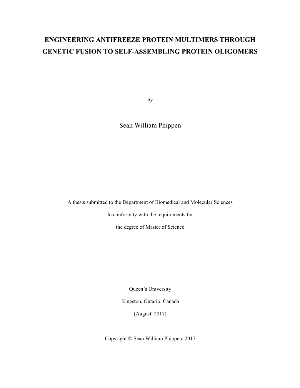 ENGINEERING ANTIFREEZE PROTEIN MULTIMERS THROUGH GENETIC FUSION to SELF-ASSEMBLING PROTEIN OLIGOMERS Sean William Phippen