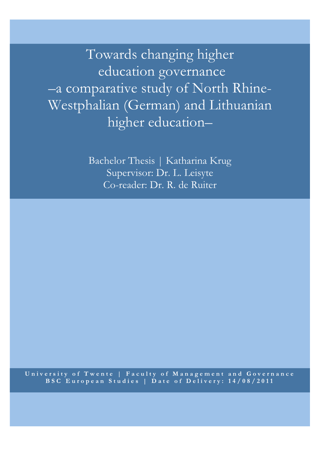 Towards Changing Higher Education Governance –A Comparative Study of North Rhine- Westphalian (German) and Lithuanian Higher Education–