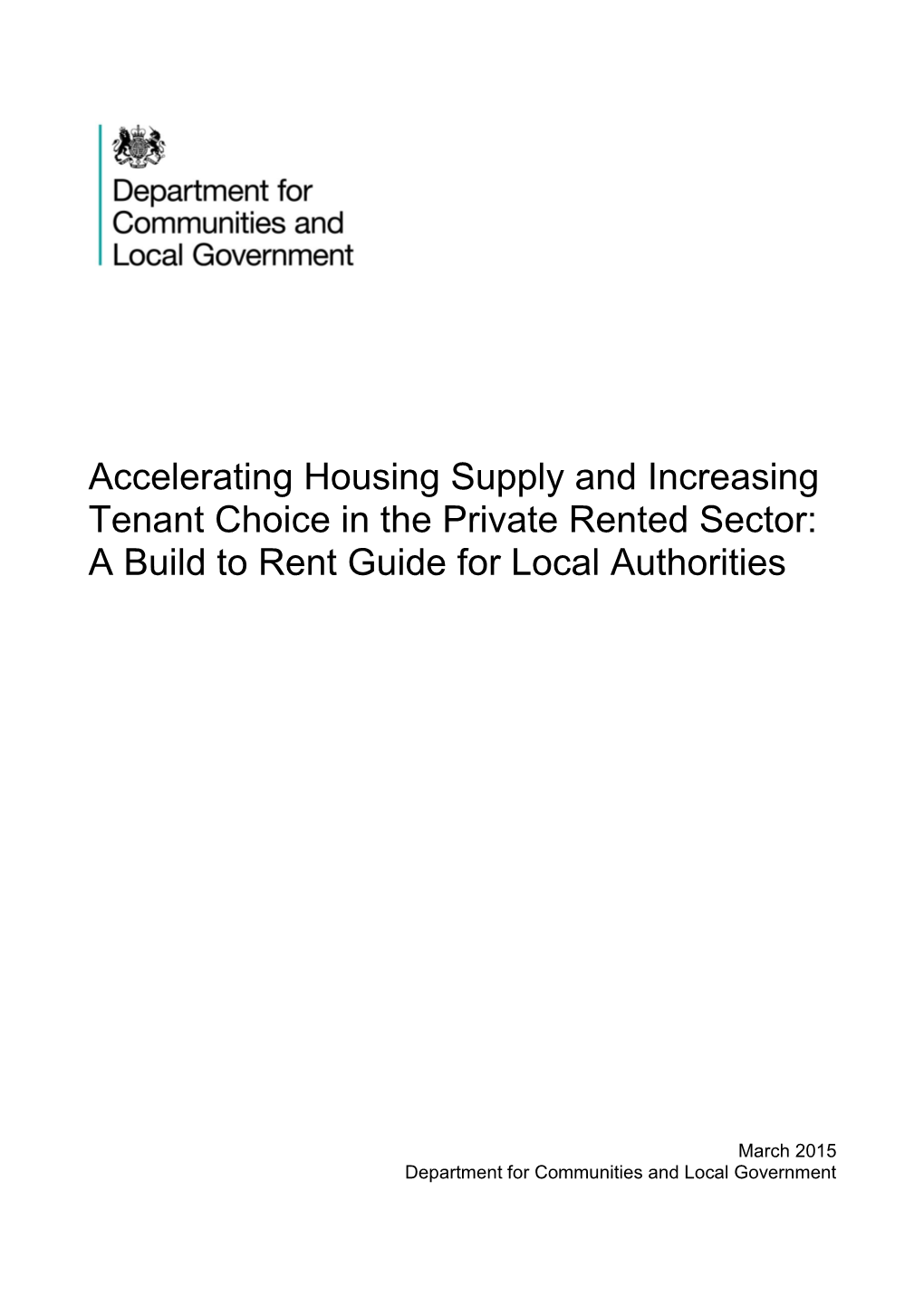 Accelerating Housing Supply and Increasing Tenant Choice in the Private Rented Sector: a Build to Rent Guide for Local Authorities