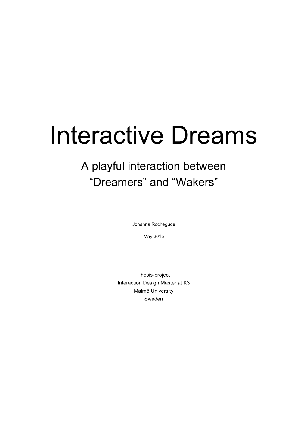 Interactive Dreams