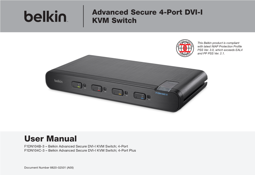 User Manual F1DN104B-3 – Belkin Advanced Secure DVI-I KVM Switch; 4-Port F1DN104C-3 – Belkin Advanced Secure DVI-I KVM Switch; 4-Port Plus