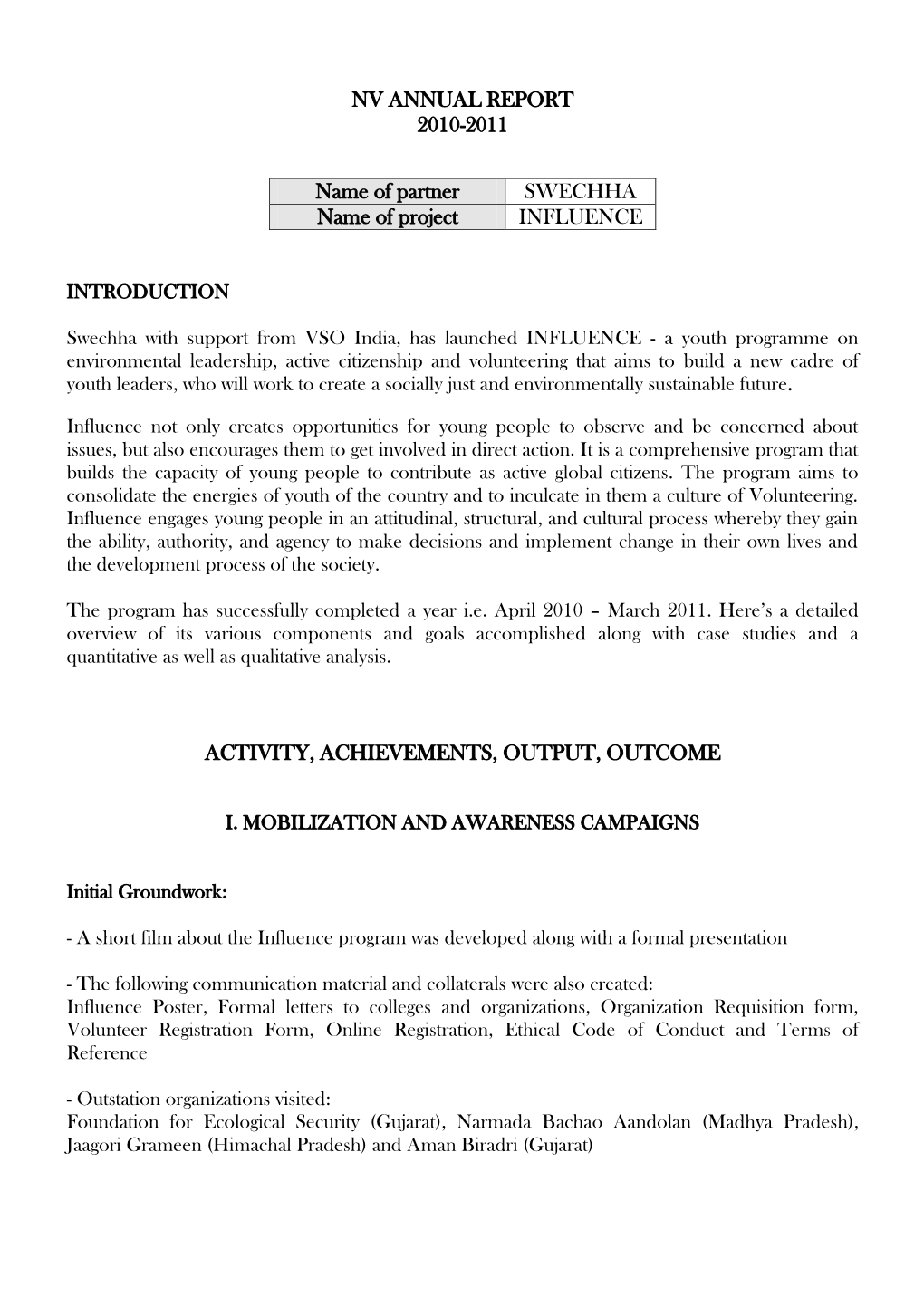 NV ANNUAL REPORT 2010-2011 ACTIVITY, ACHIEVEMENTS, OUTPUT, OUTCOME Name of Partner SWECHHA Name of Project INFLUENCE