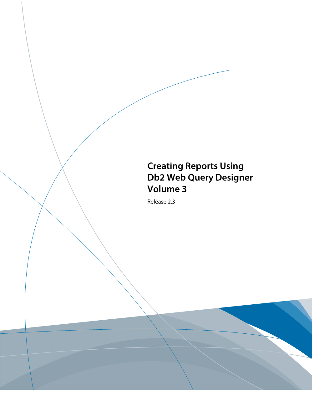 Creating Reports Using Db2 Web Query Designer Volume 3