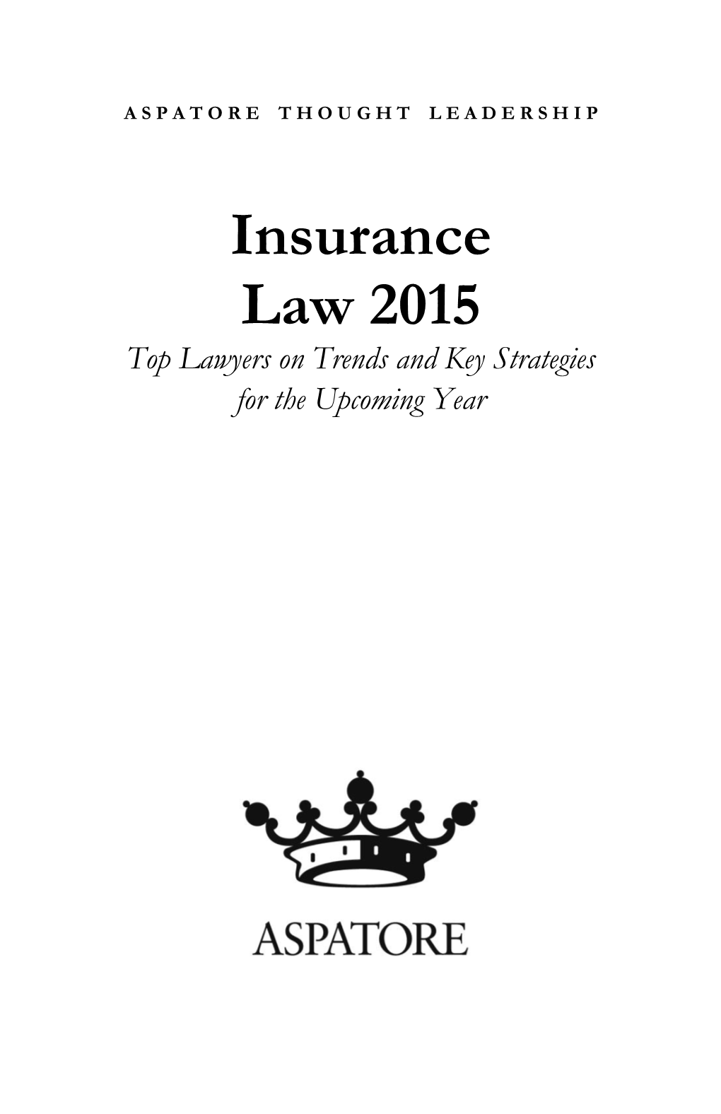 Insurance Law 2015 Top Lawyers on Trends and Key Strategies for the Upcoming Year