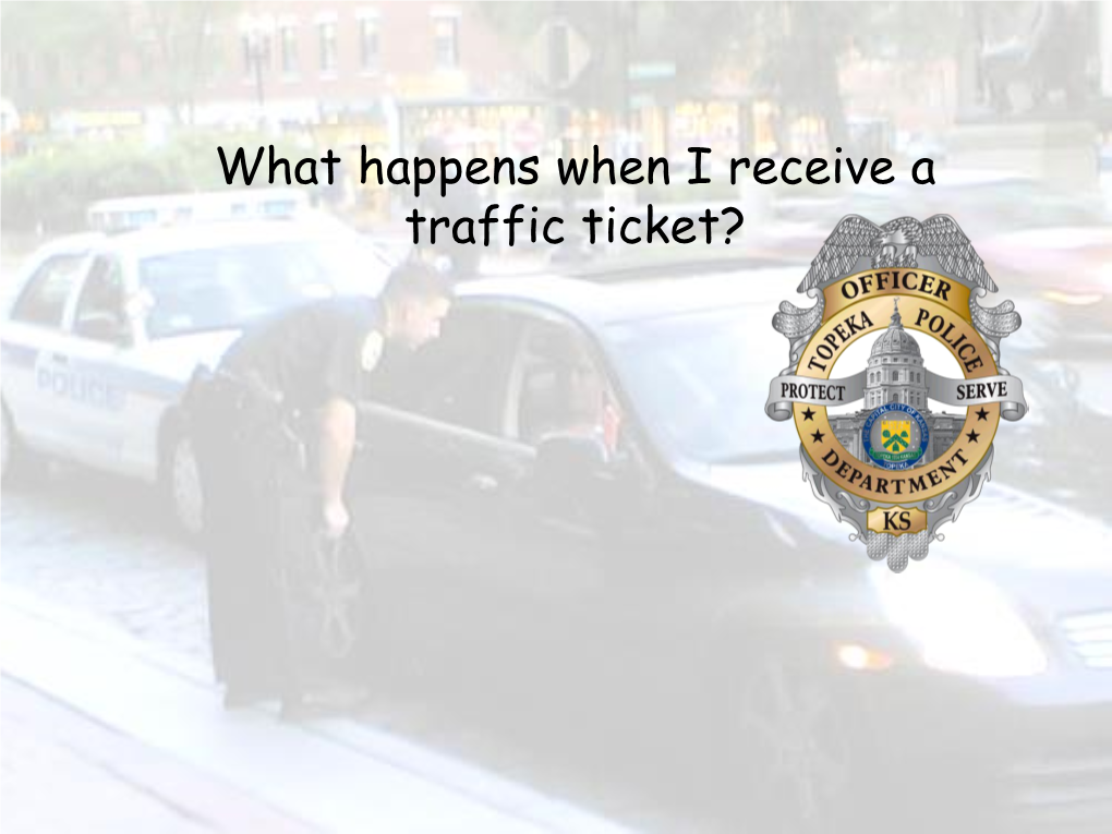 What Happens When I Receive a Traffic Ticket?