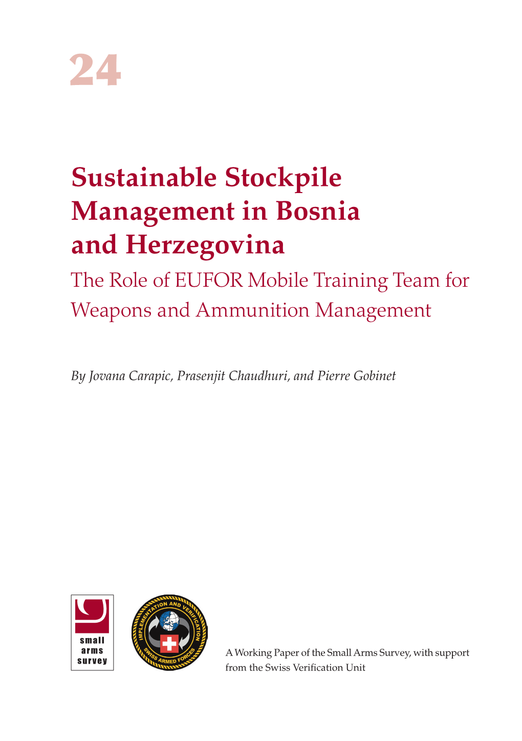 Sustainable Stockpile Management in Bosnia and Herzegovina the Role of EUFOR Mobile Training Team for Weapons and Ammunition Management