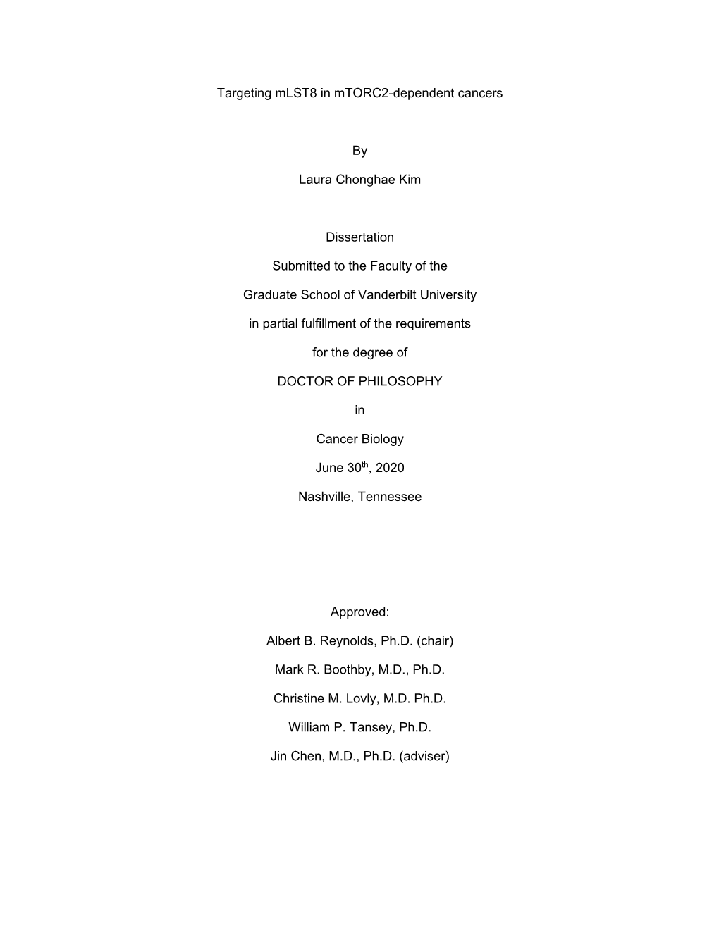 Targeting Mlst8 in Mtorc2-Dependent Cancers by Laura Chonghae Kim Dissertation Submitted to the Faculty of the Graduate School