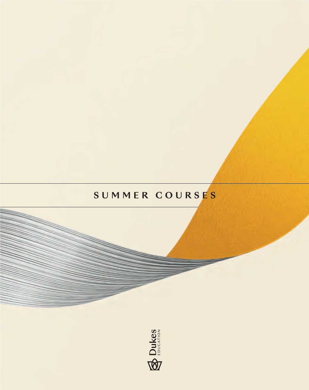 SUMMER COURSES “Excellence Is an Art Won by Training and Habituation