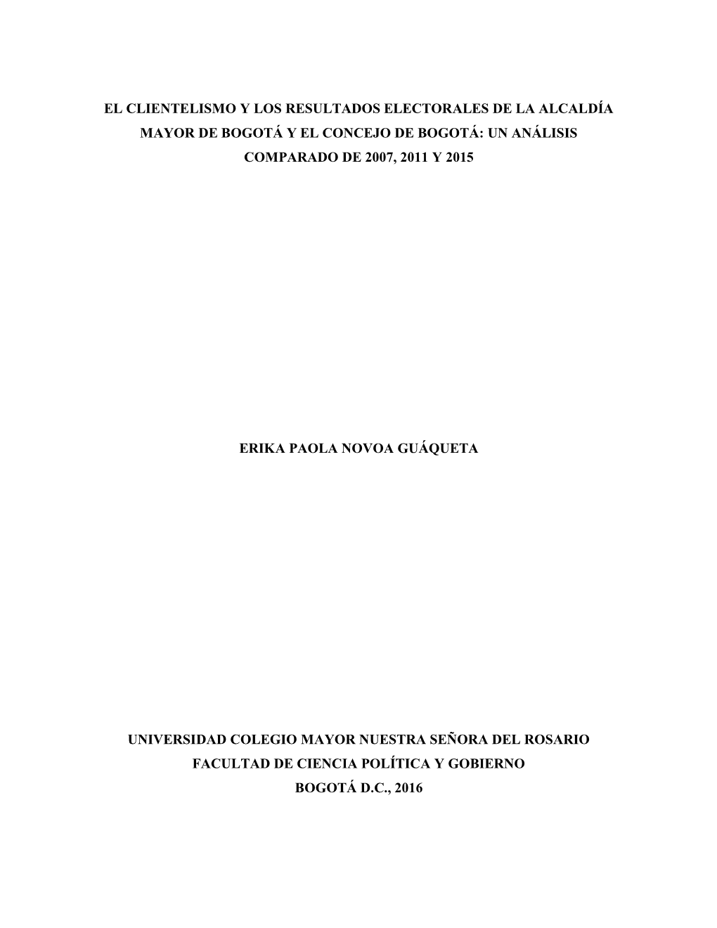 El Clientelismo Y Los Resultados Electorales De La Alcaldía Mayor De Bogotá Y El Concejo De Bogotá: Un Análisis Comparado De 2007, 2011 Y 2015
