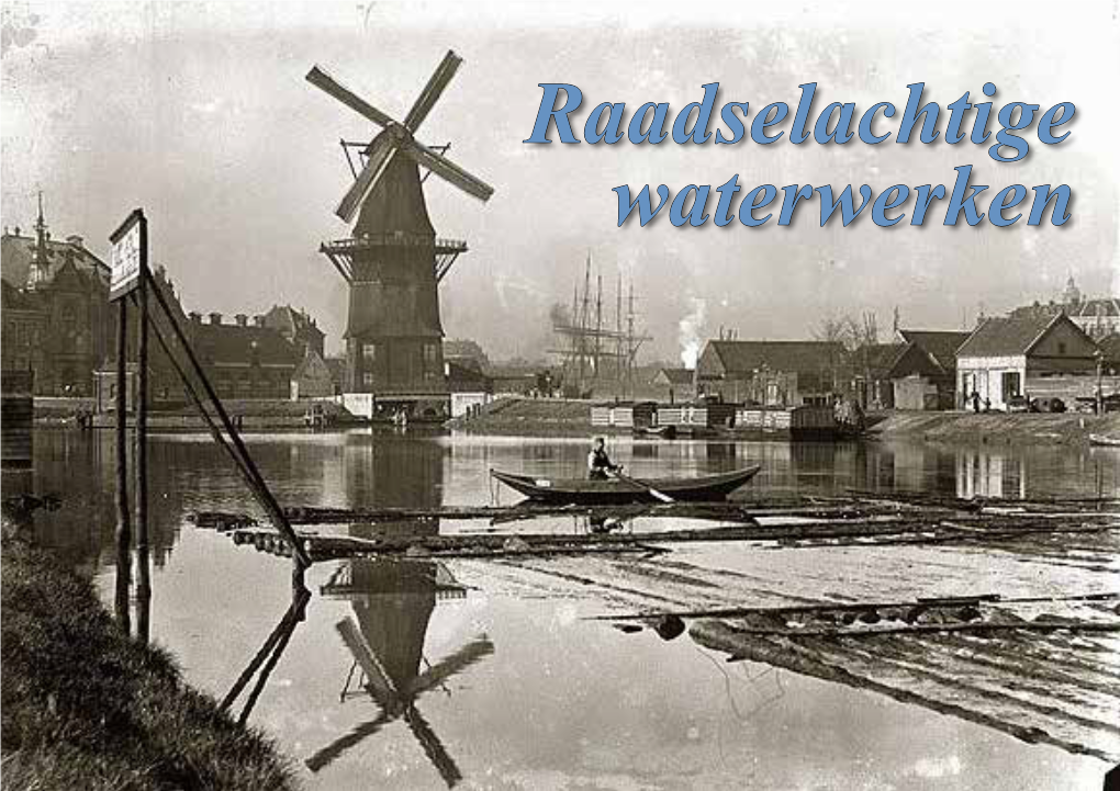 Raadselachtige Waterwerken in De Hopeloze Strijd Tegen Het Stinkende Stadswater Raadselachtige Waterwerken