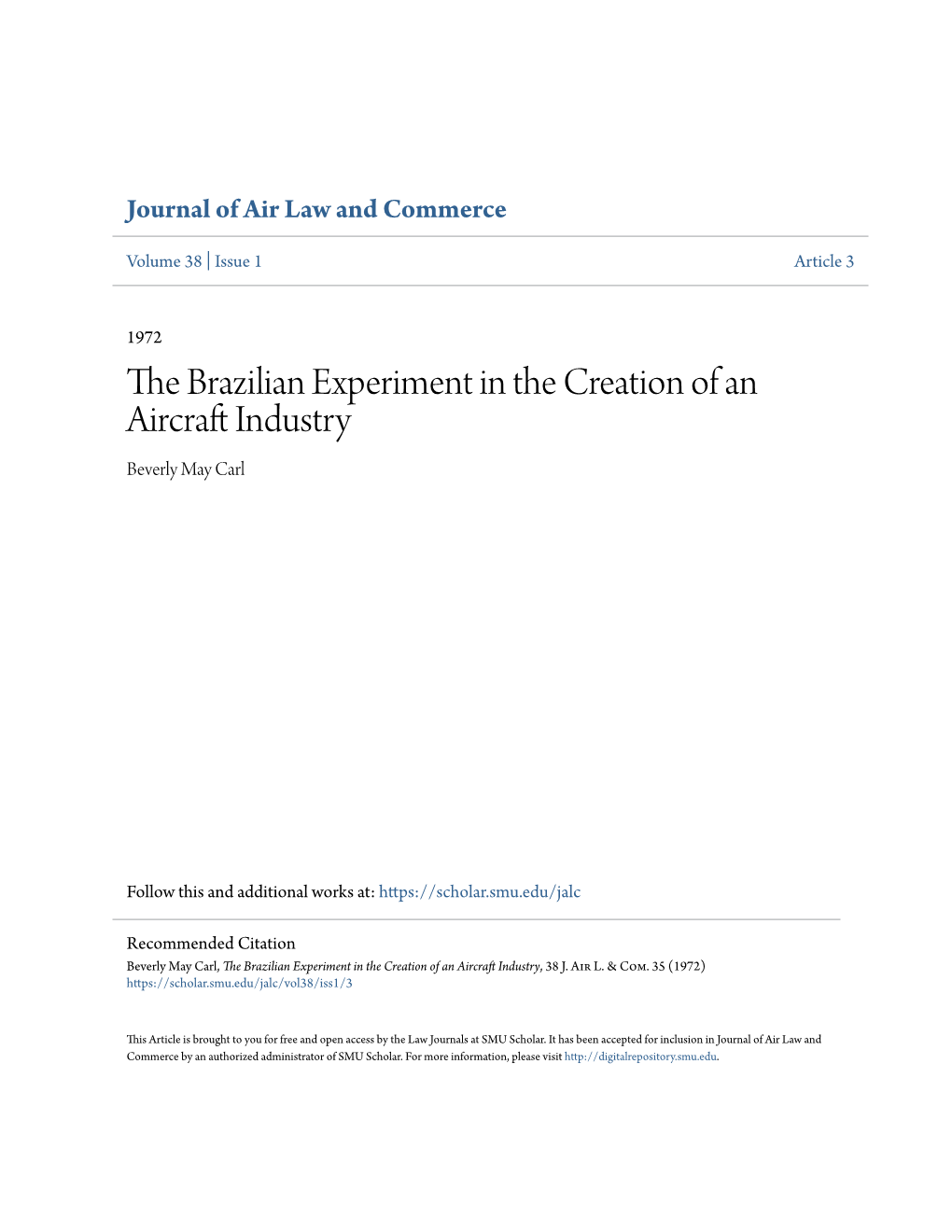 The Brazilian Experiment in the Creation of an Aircraft Industry Beverly May Carl*