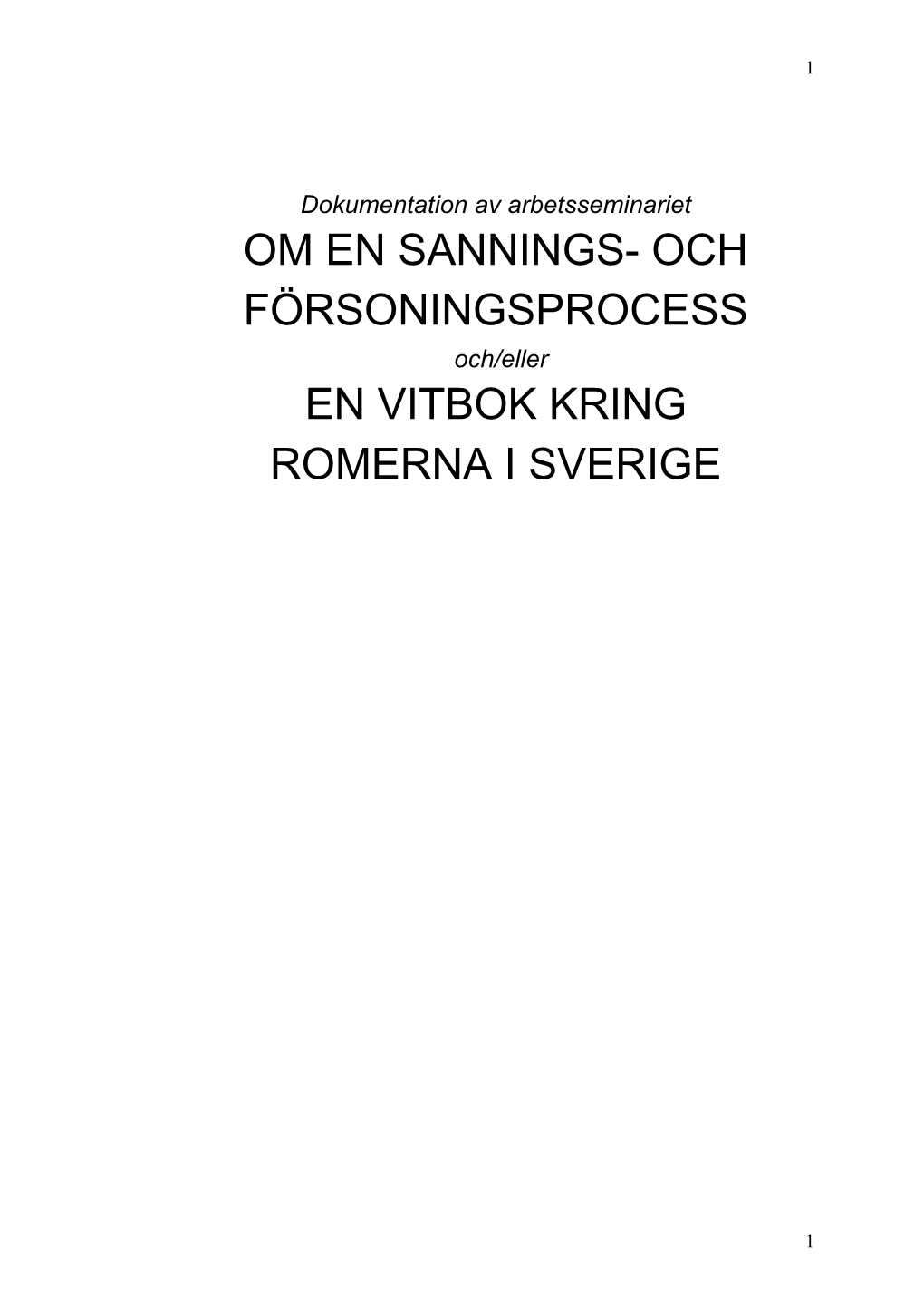 Om En Sannings- Och Försoningsprocess En Vitbok Kring Romerna I Sverige