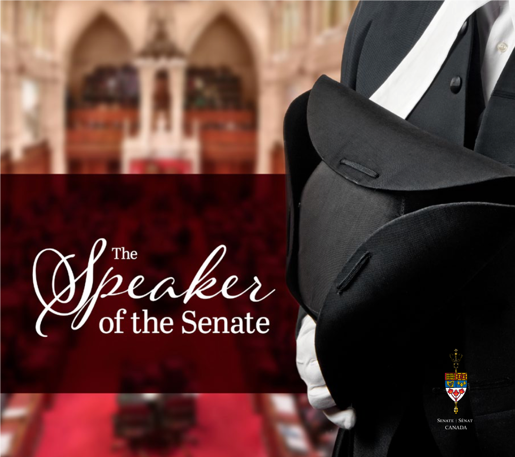 Speaker of the Senate Is Down This Hallway in Centre Block, Just © 2018 Senate of Canada Around the Corner from the Senate Chamber