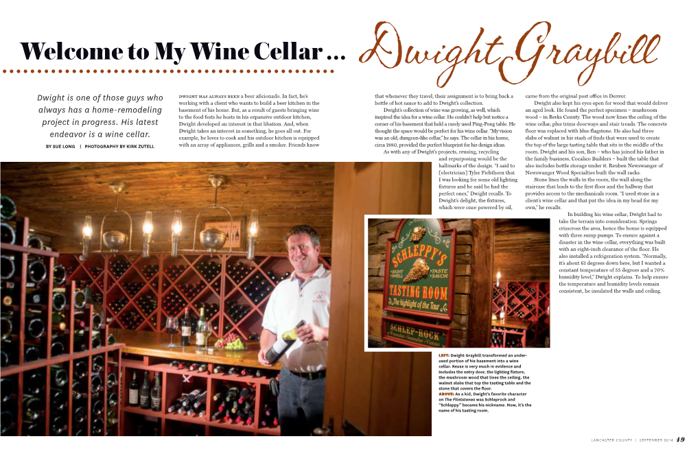 Welcome to My Wine Cellar … Dwight Graybill Dwight Is One of Those Guys Who Dwight Has Always Been a Beer Aficionado