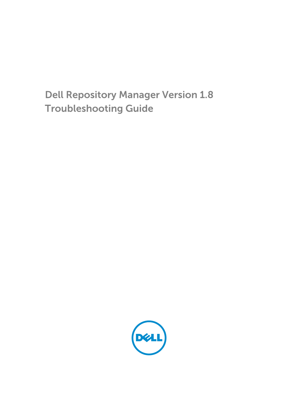 Dell Repository Manager Version 1.8 Troubleshooting Guide Notes, Cautions, and Warnings