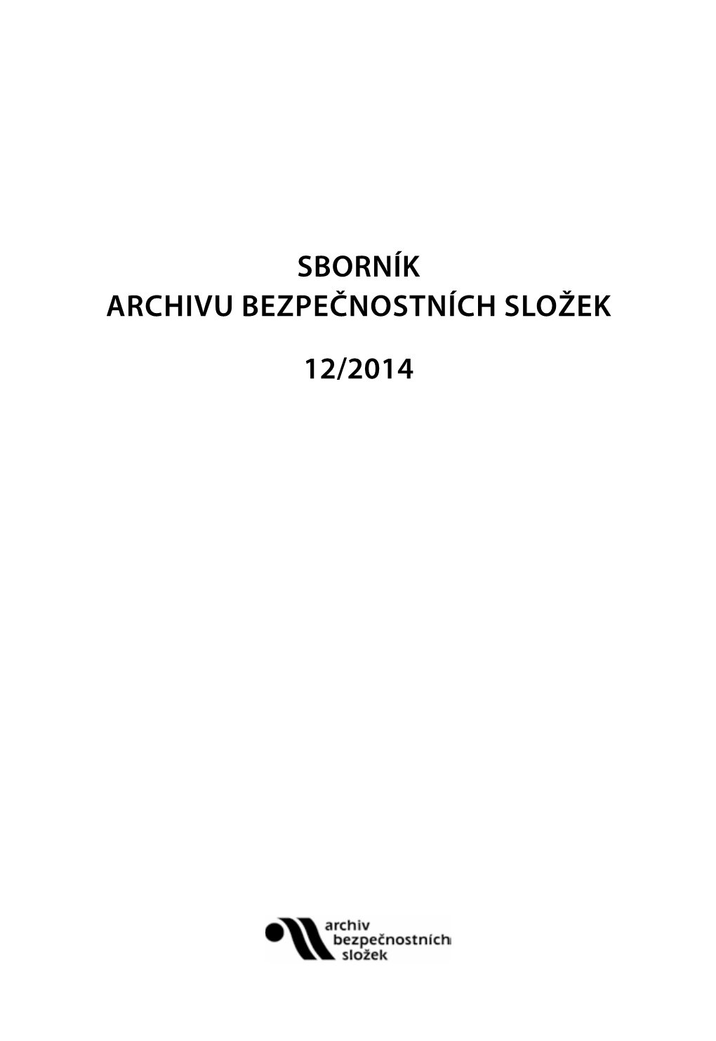 Sborník Archivu Bezpečnostních Složek 12/2014