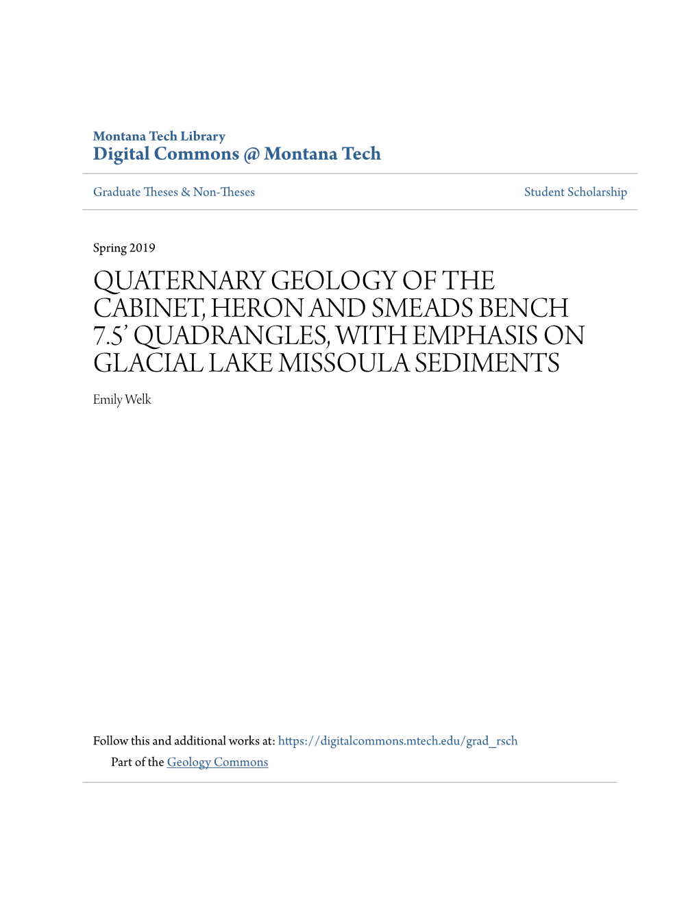 QUATERNARY GEOLOGY of the CABINET, HERON and SMEADS BENCH 7.5’ QUADRANGLES, with EMPHASIS on GLACIAL LAKE MISSOULA SEDIMENTS Emily Welk