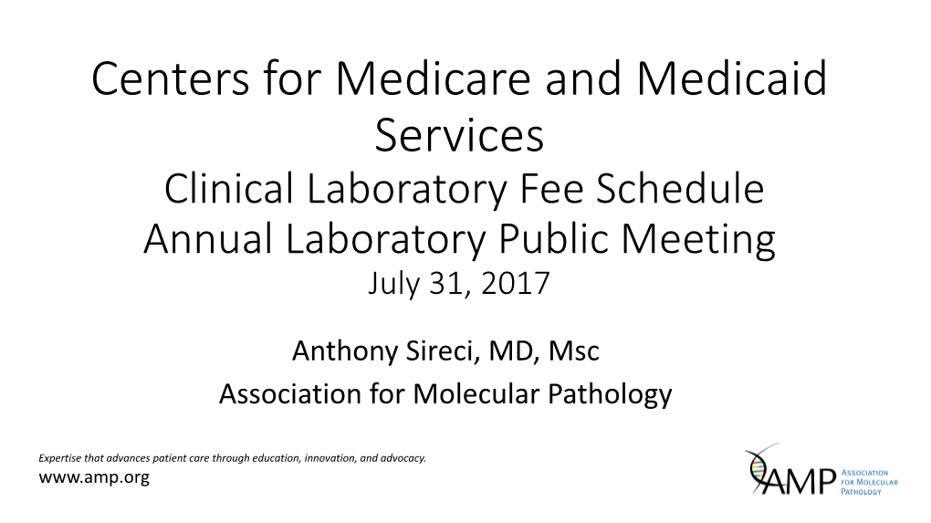 Centers for Medicare and Medicaid Services Clinical Laboratory Fee Schedule Annual Laboratory Public Meeting July 31, 2017