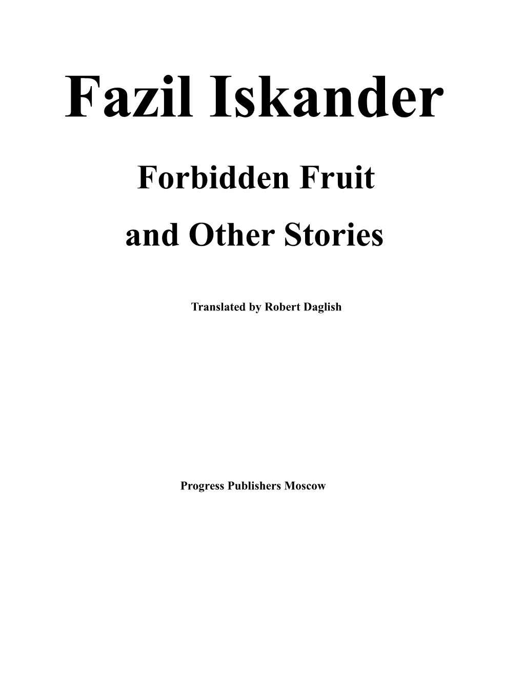 Fazil Iskander Forbidden Fruit and Other Stories