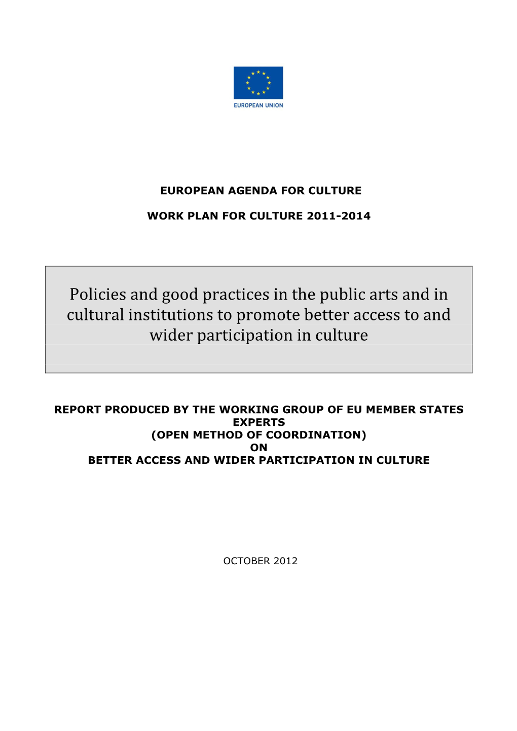 Policies and Good Practices in the Public Arts and in Cultural Institutions to Promote Better Access to and Wider Participation in Culture