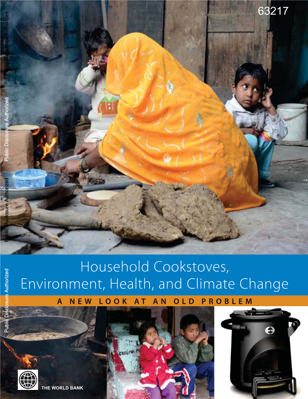 Household Cookstoves, Environment, Health, and Climate Change a NEW LOOK at an OLD PROBLEM Public Disclosure Authorized
