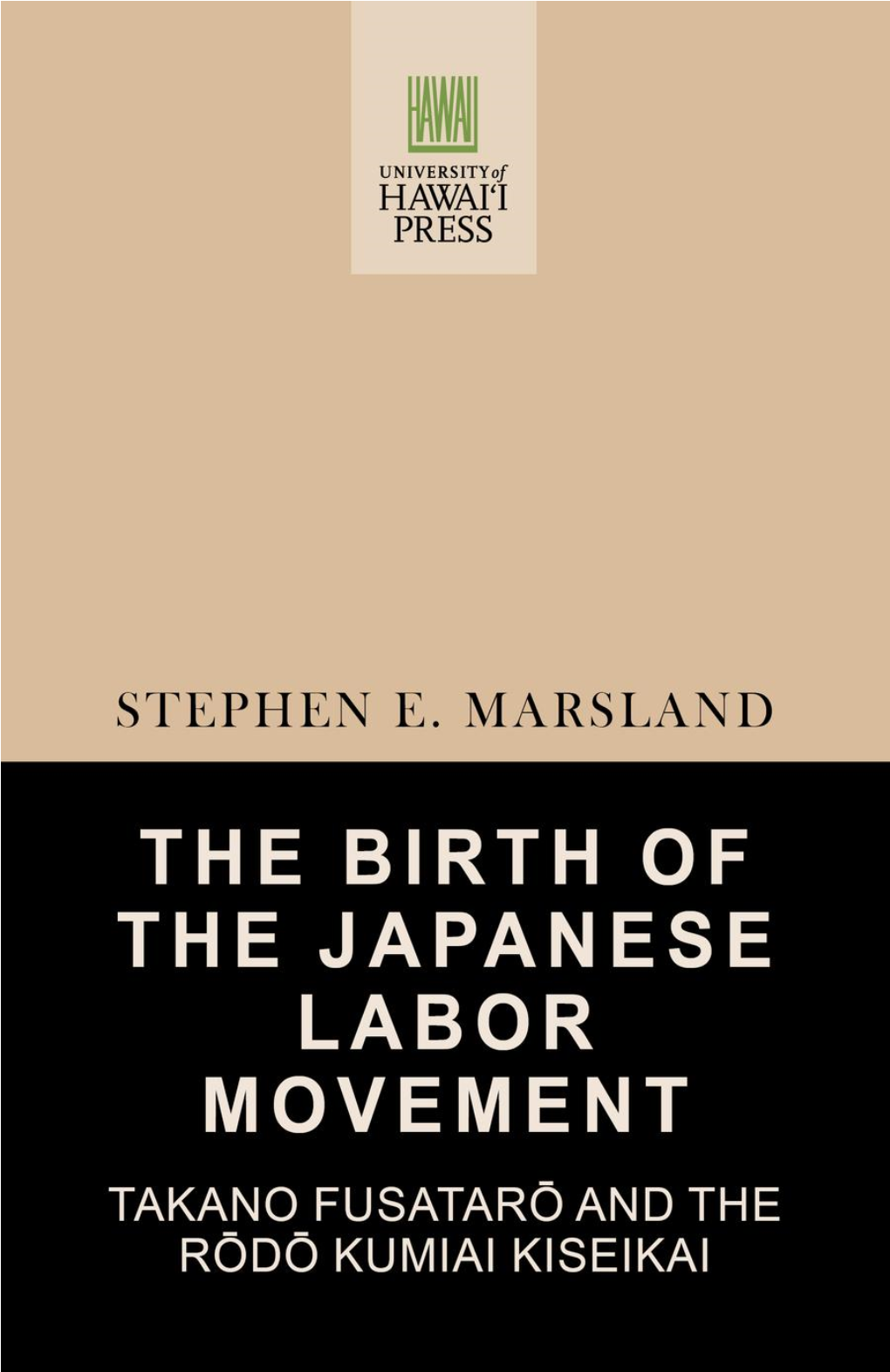 The Birth of the Japanese Labor Movement Takano Fusatarō