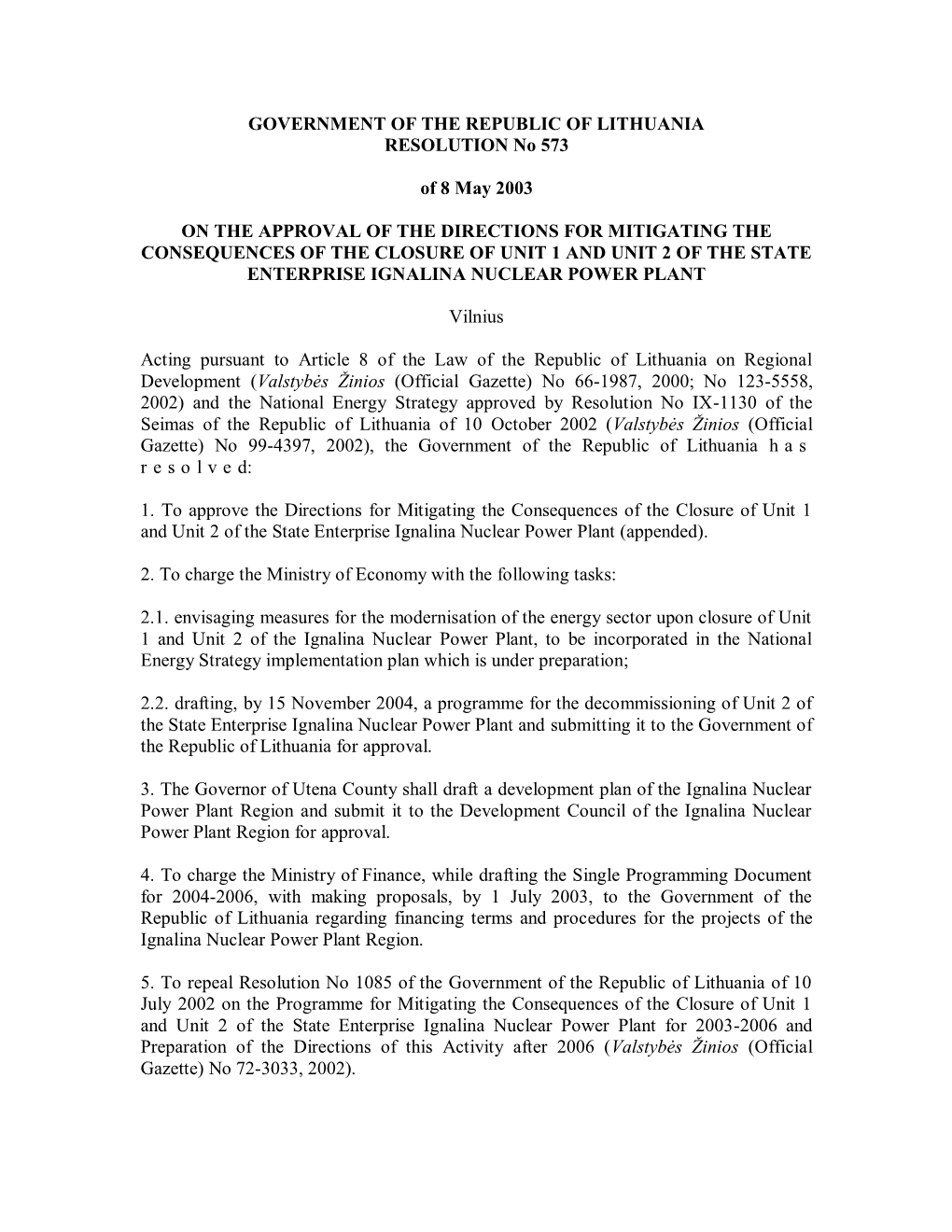 GOVERNMENT of the REPUBLIC of LITHUANIA RESOLUTION No 573