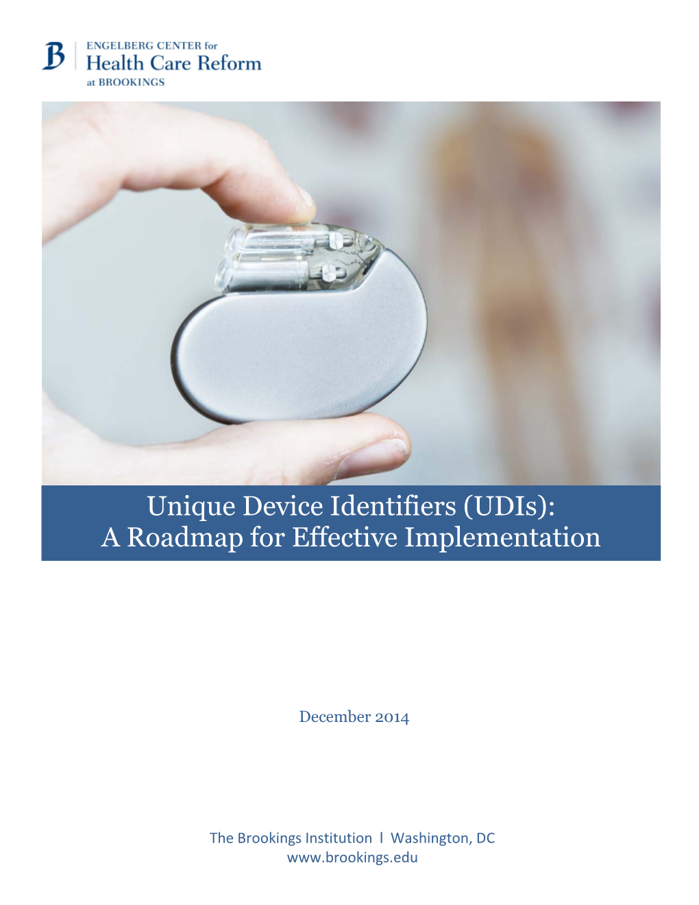 UDI Implementation Roadmap © the Brookings Institution, 2014
