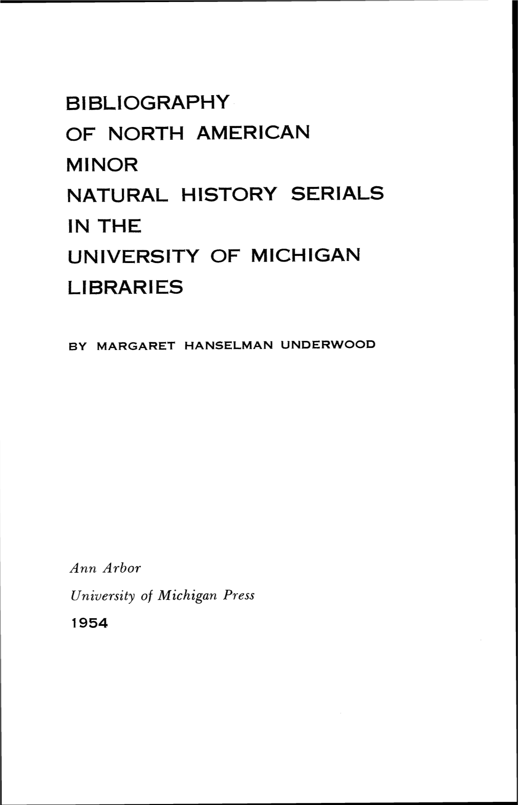 Bibliography of North American Minor Natural History Serials in the University of Michigan Libraries