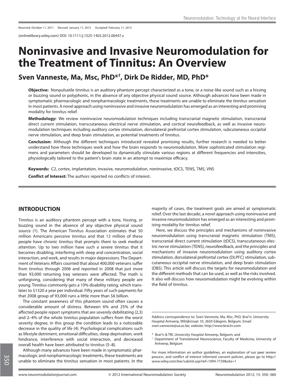 Noninvasive and Invasive Neuromodulation for the Treatment of Tinnitus: an Overview Sven Vanneste, Ma, Msc, Phd*†, Dirk De Ridder, MD, Phd*