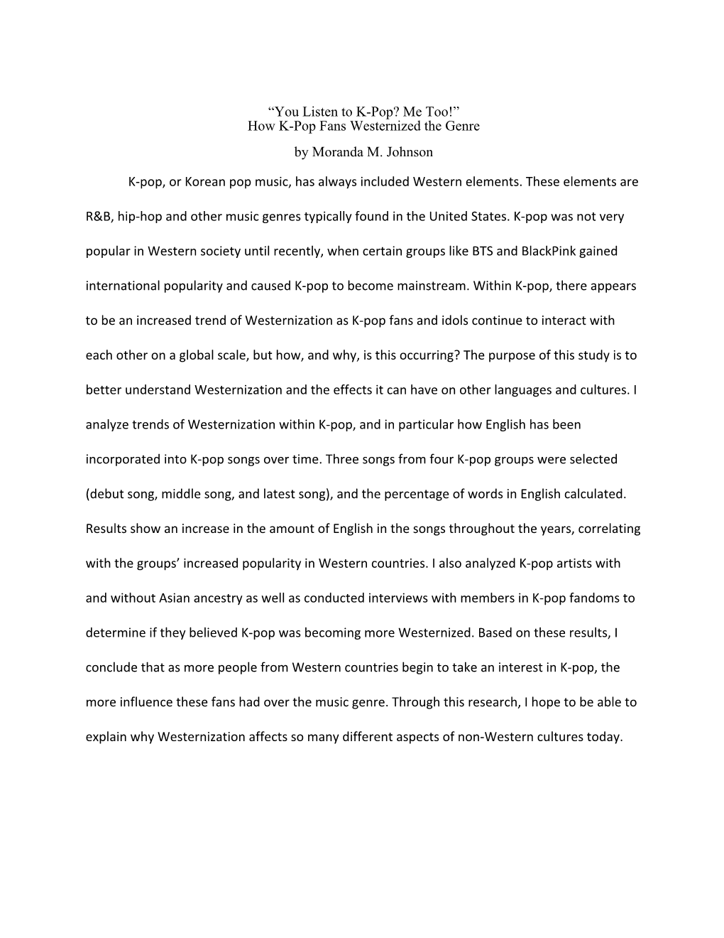 “You Listen to K-Pop? Me Too!” How K-Pop Fans Westernized the Genre by Moranda M. Johnson K-Pop, Or Korean Pop Music, Has Al