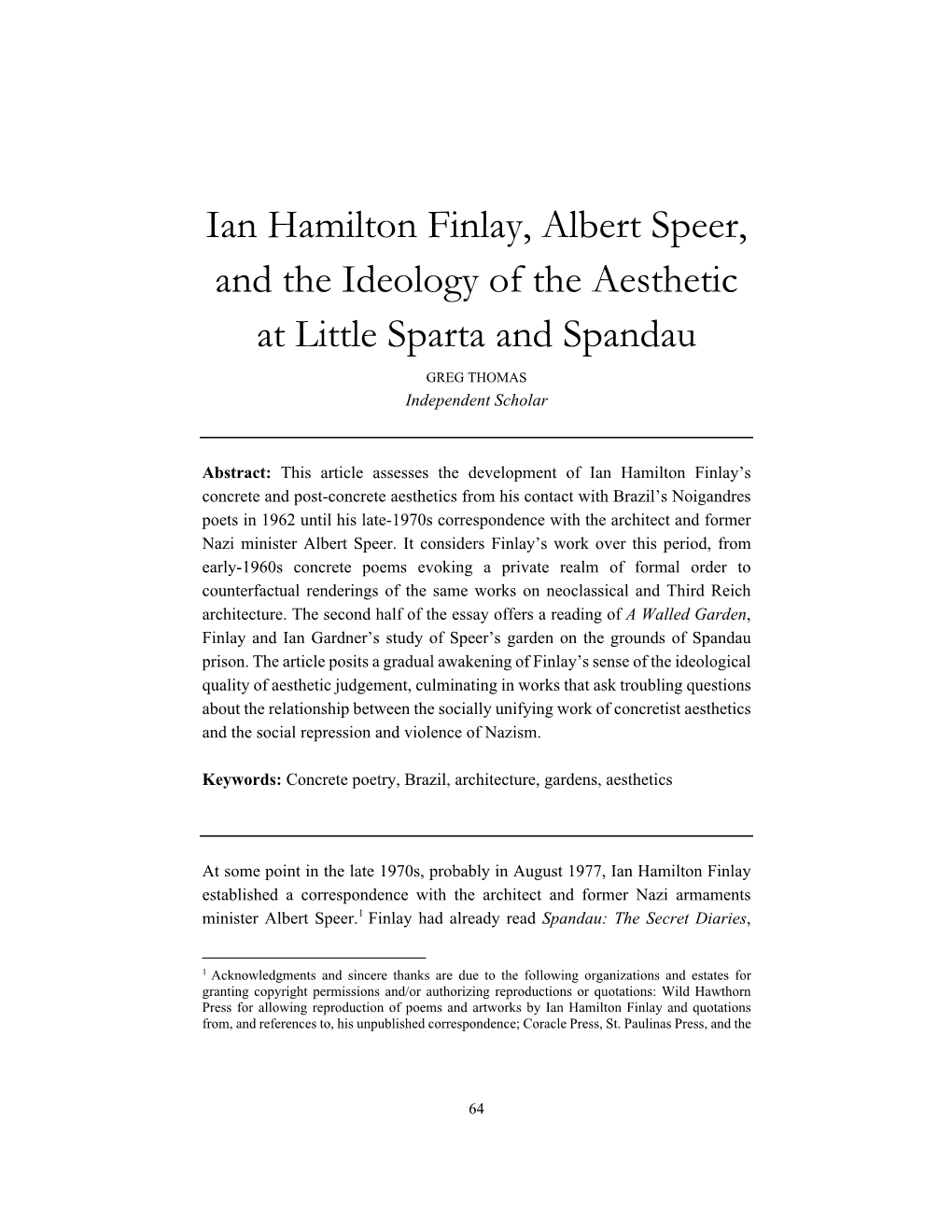 Ian Hamilton Finlay, Albert Speer, and the Ideology of the Aesthetic at Little Sparta and Spandau GREG THOMAS Independent Scholar