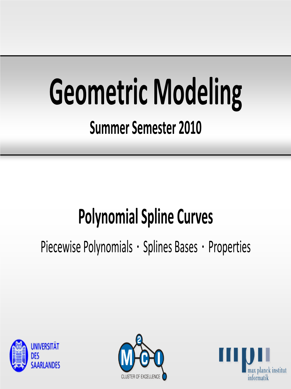 Spline Curves Piecewise Polynomials · Splines Bases · Properties Today