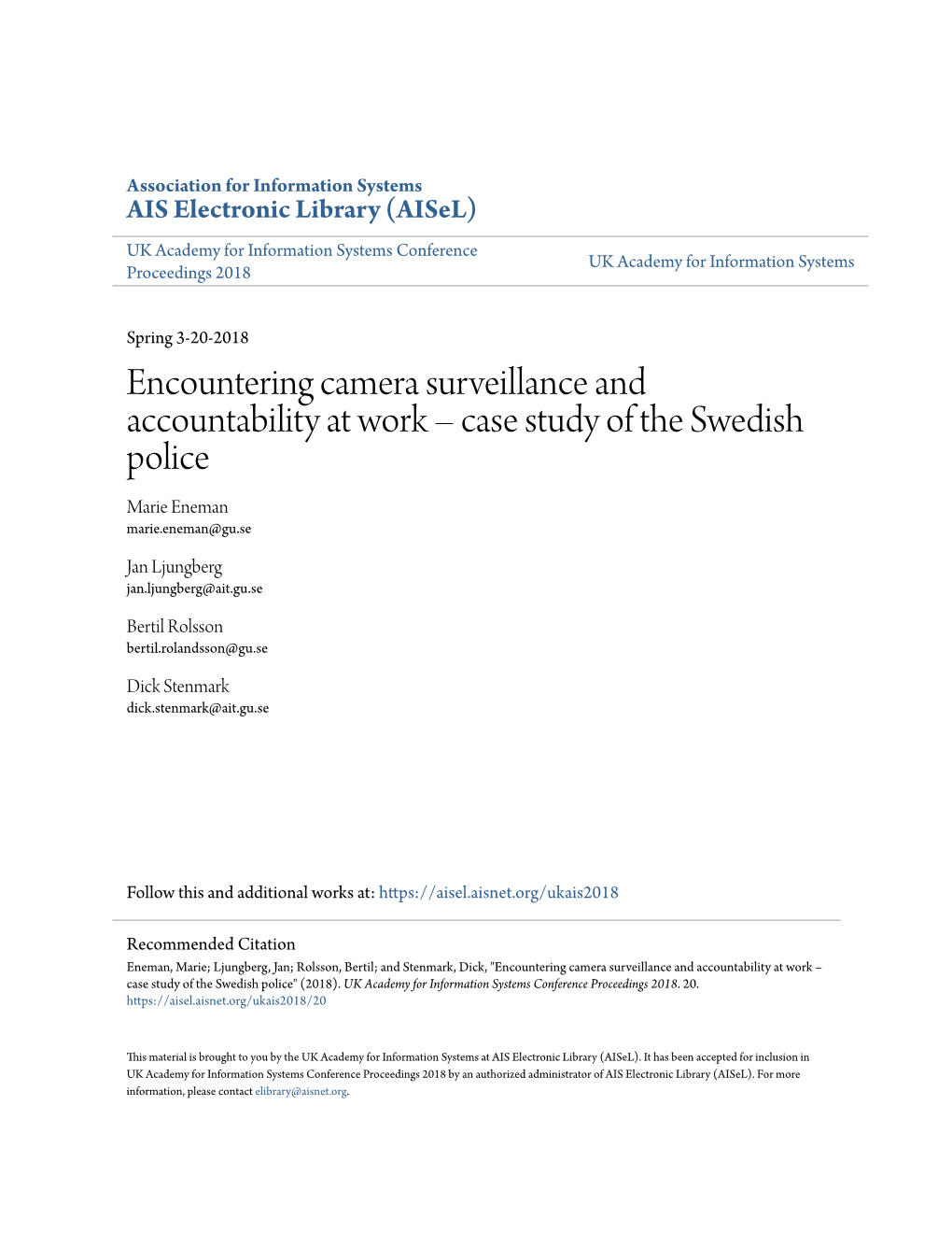 Encountering Camera Surveillance and Accountability at Work – Case Study of the Swedish Police Marie Eneman Marie.Eneman@Gu.Se