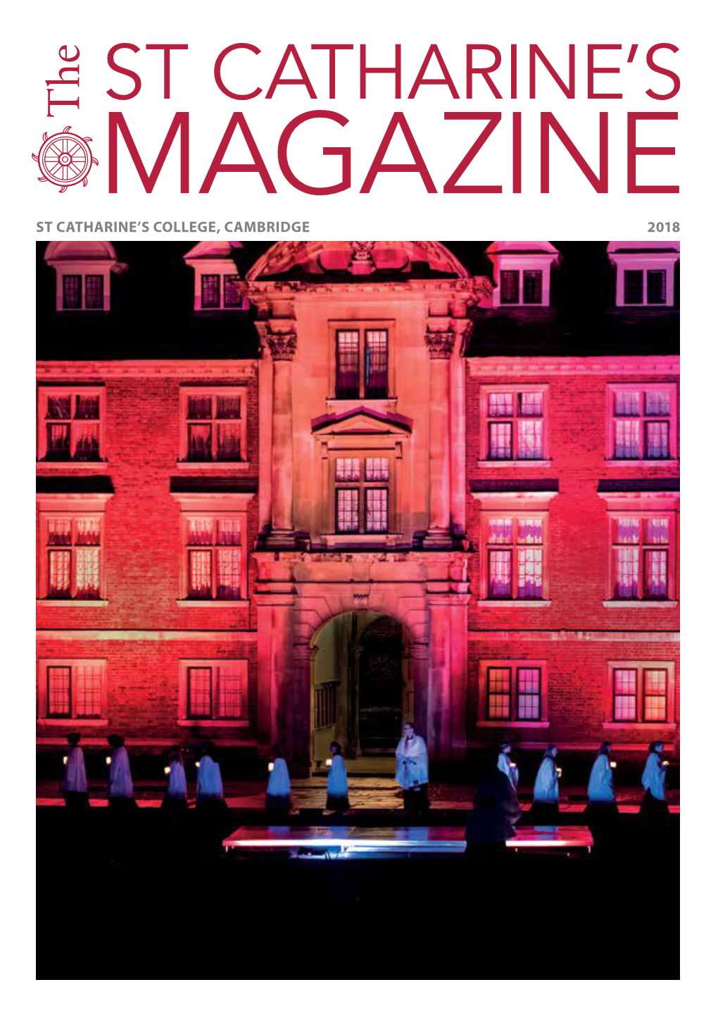 St C Atharine's M Agazine 2 0 18 ST CATHARINE's COLLEGE, CAMBRIDGE 2018