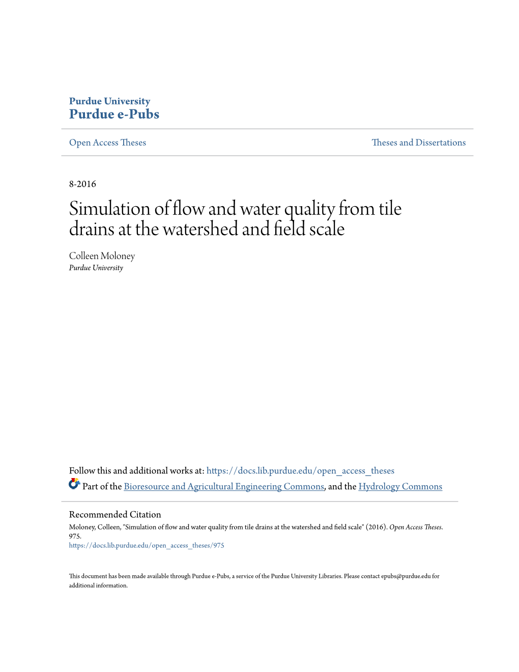 Simulation of Flow and Water Quality from Tile Drains at the Watershed and Field Scale Colleen Moloney Purdue University