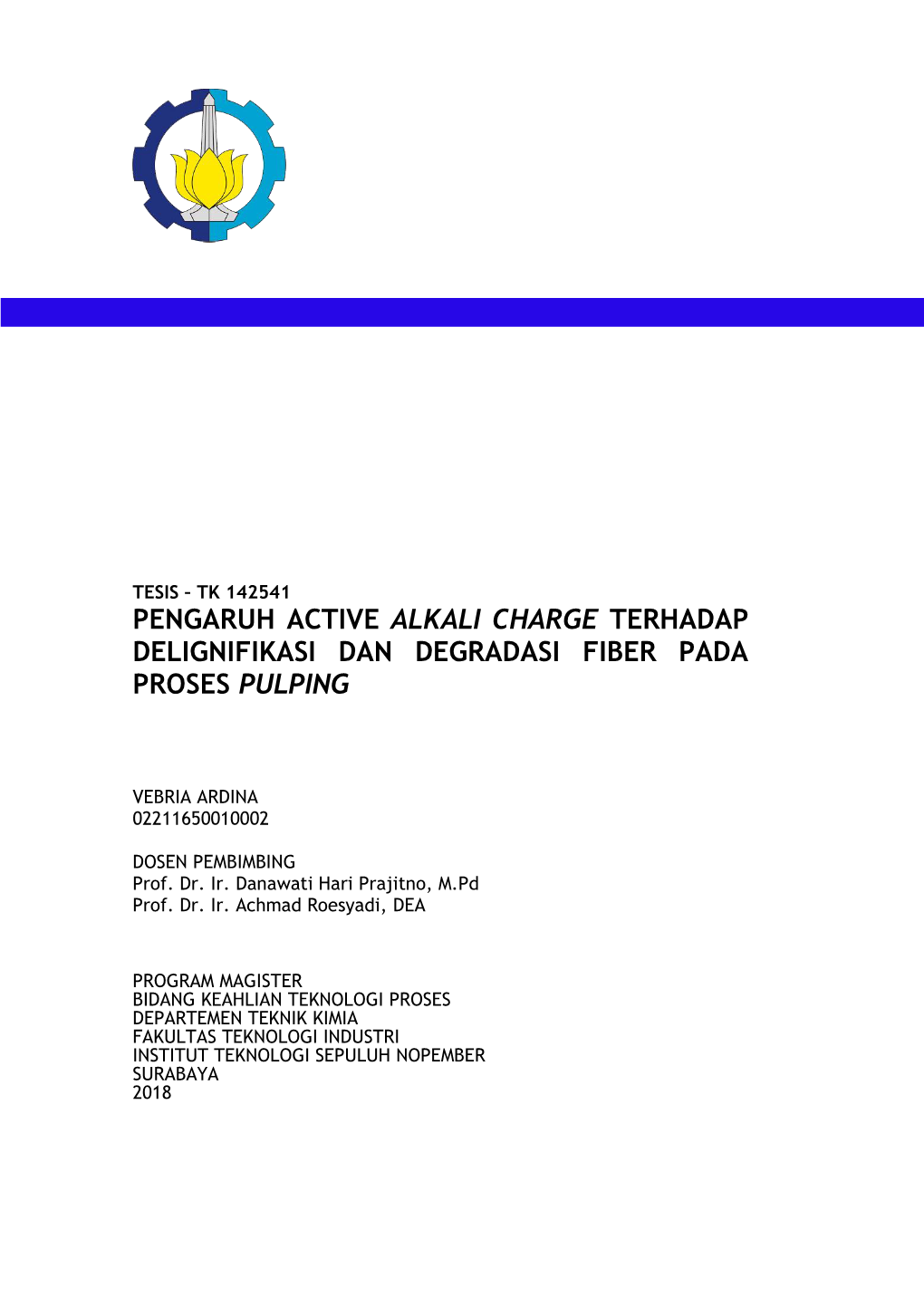 Pengaruh Active Alkali Charge Terhadap Delignifikasi Dan Degradasi Fiber Pada Proses Pulping