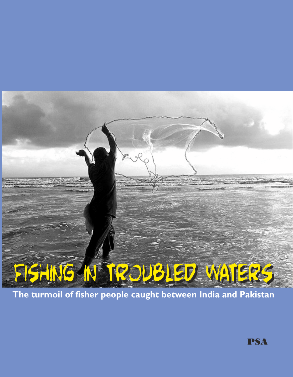 The Turmoil of Fisher People Caught Between India and Pakistan Report