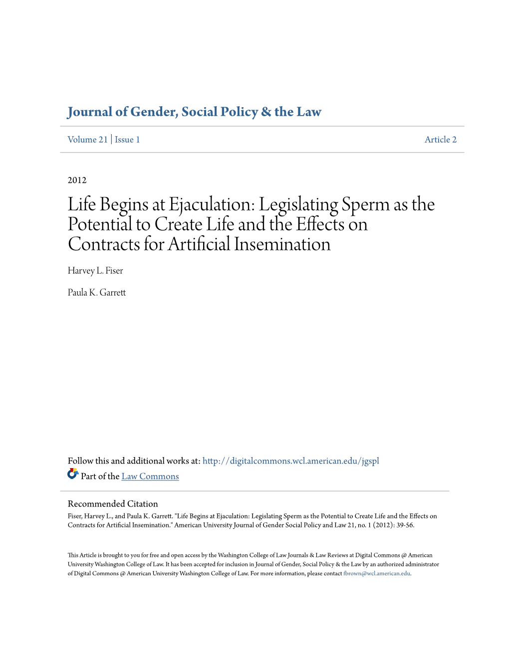 Life Begins at Ejaculation: Legislating Sperm As the Potential to Create Life and the Effects on Contracts for Artificial Insemination Harvey L