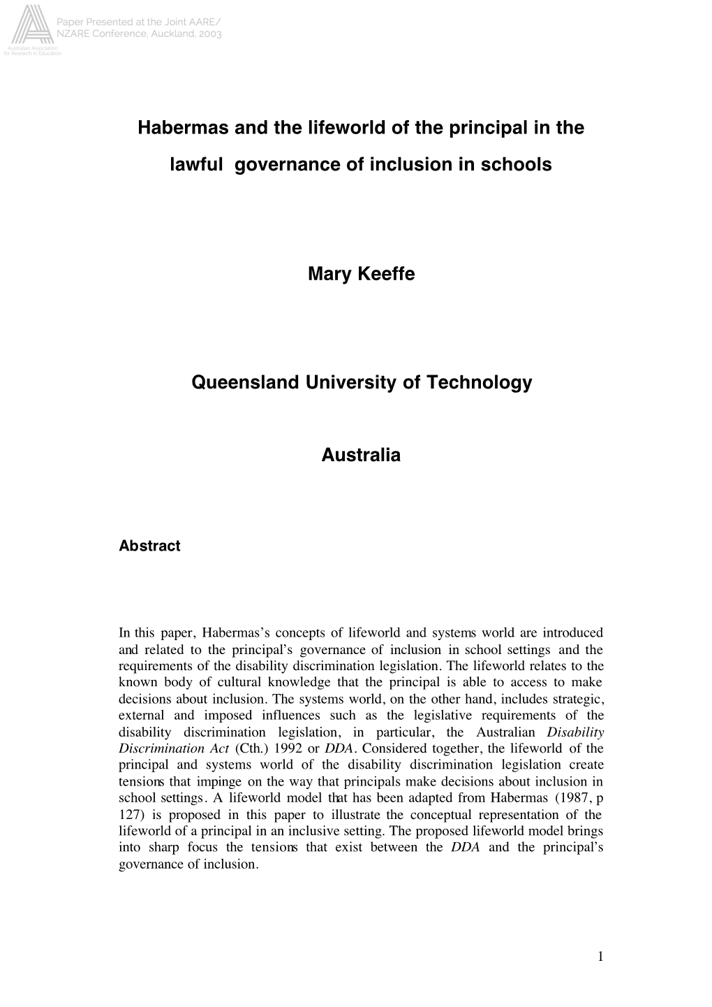 Habermas and the Lifeworld of the Principal in the Lawful Governance of Inclusion in Schools Mary Keeffe Queensland University