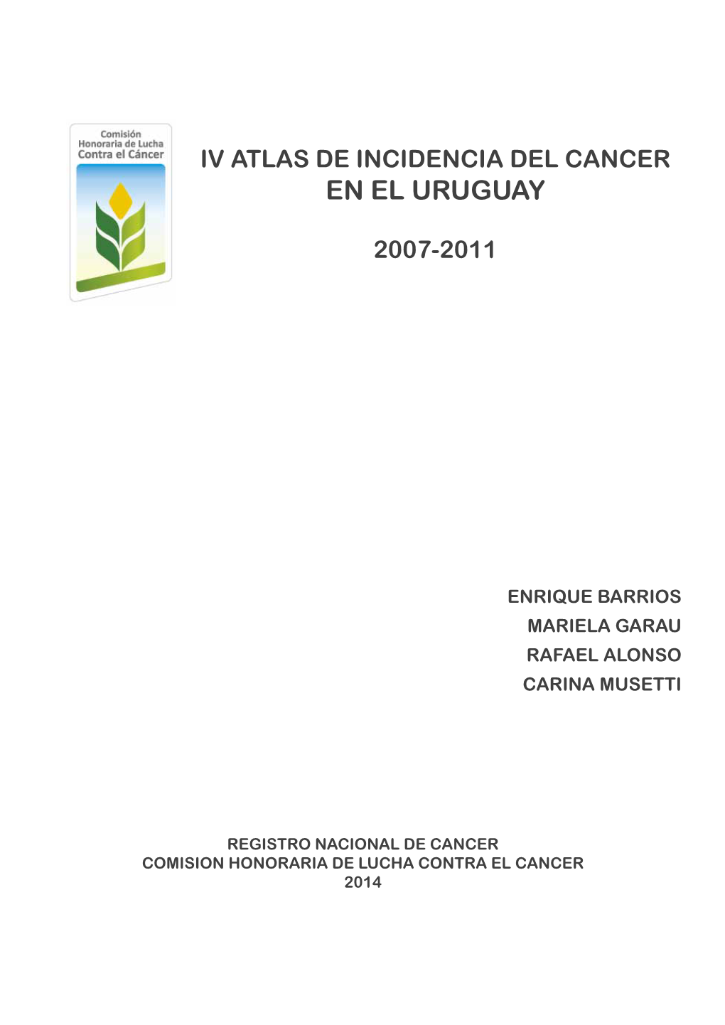 INCIDENCIA DEL CANCER EN EL URUGUAY: Periodo 2007-2011