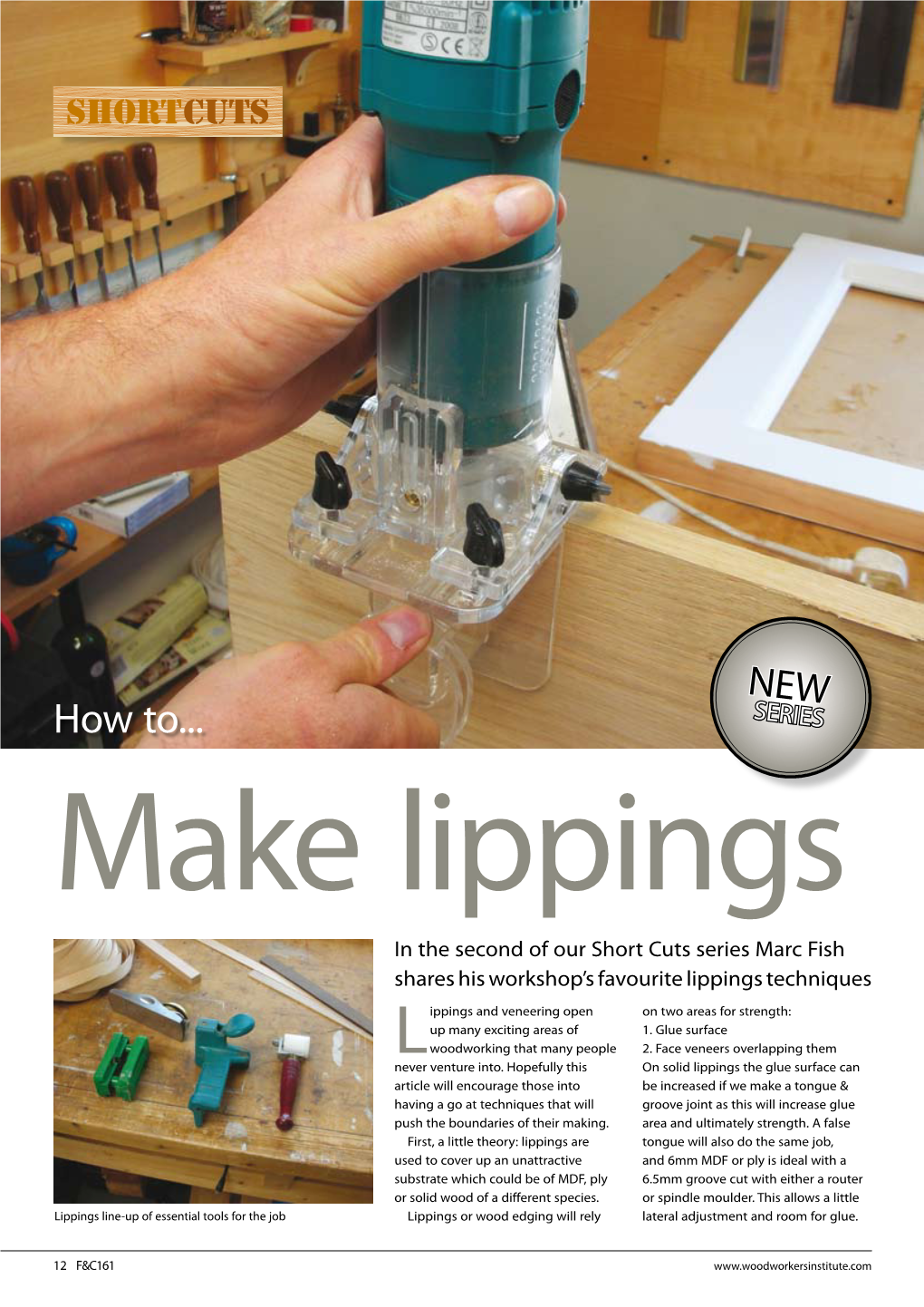 How To... SERIES Make Lippings in the Second of Our Short Cuts Series Marc Fish Shares His Workshop’S Favourite Lippings Techniques