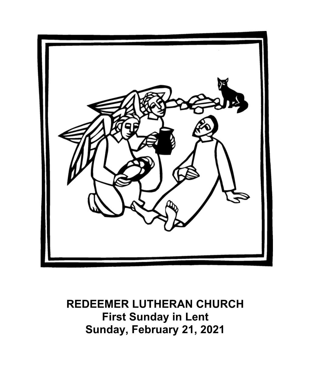 REDEEMER LUTHERAN CHURCH First Sunday in Lent Sunday, February 21, 2021