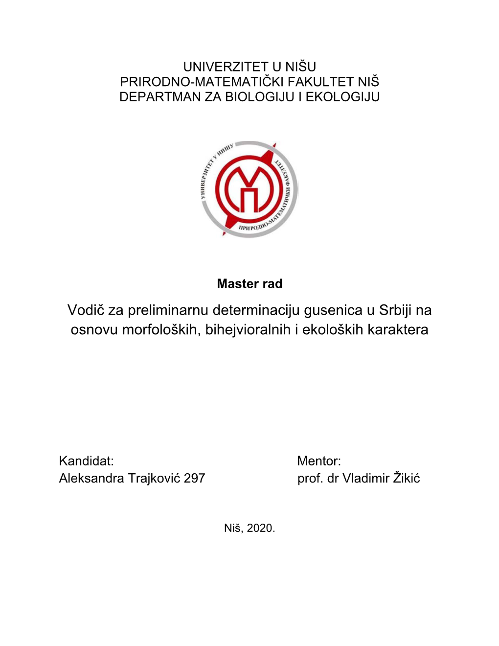 Vodič Za Preliminarnu Determinaciju Gusenica U Srbiji Na Osnovu Morfoloških, Bihejvioralnih I Ekoloških Karaktera