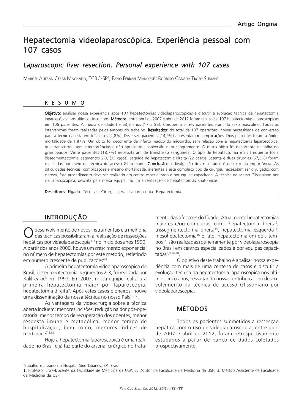 Laparoscopic Liver Resection. Personal Experience with 107 Cases