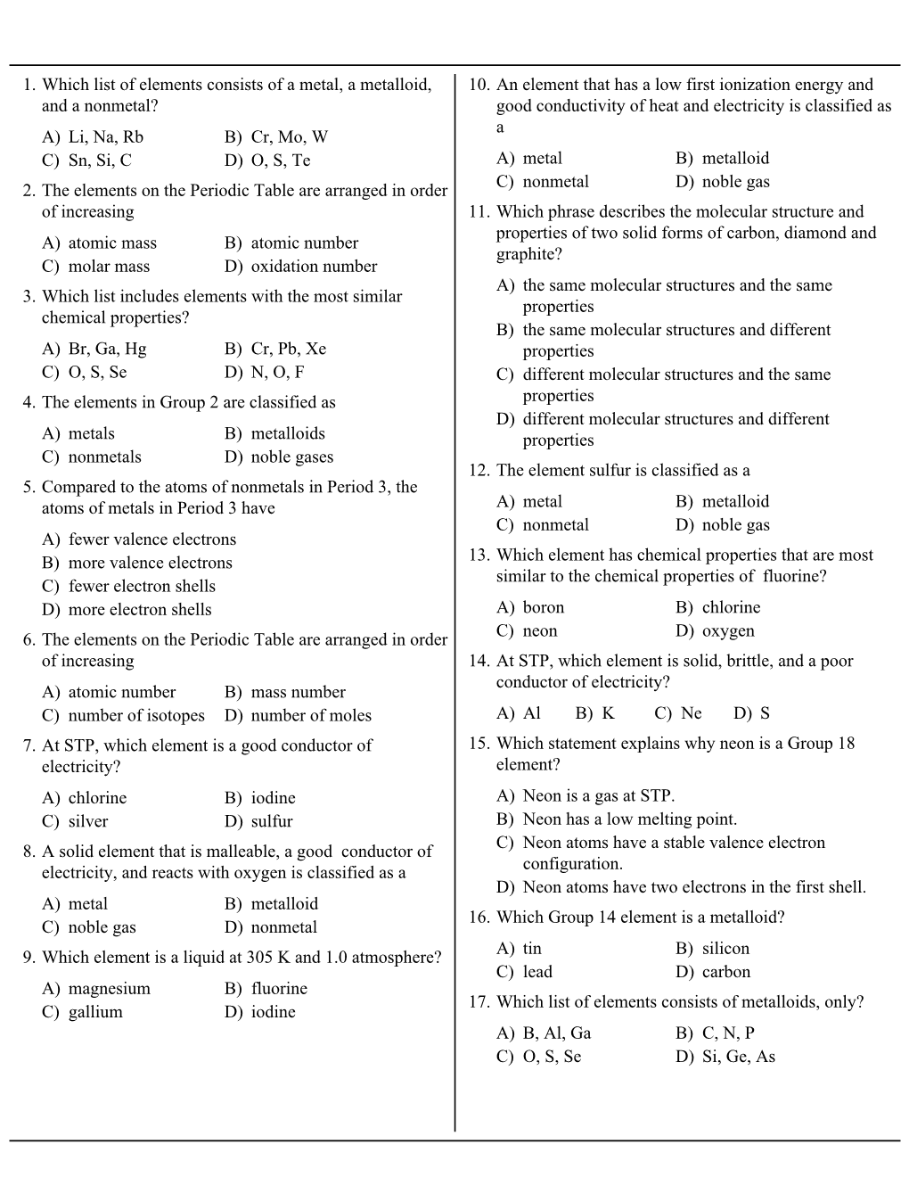 A) Li, Na, Rb B) Cr, Mo, W C) Sn, Si, C D) O, S, Te 1. Which List Of