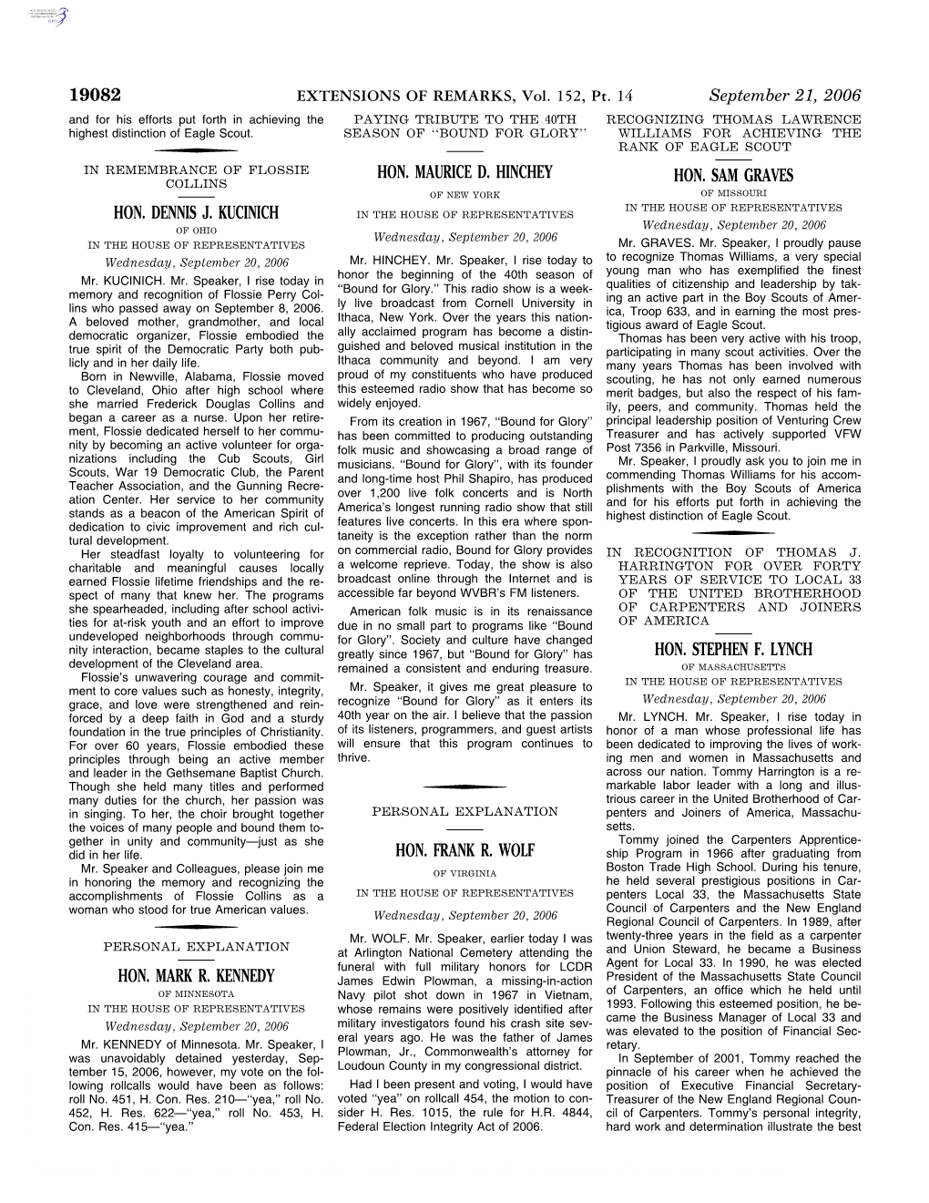 19082 Hon. Dennis J. Kucinich Hon. Mark R. Kennedy Hon. Maurice D. Hinchey Hon. Frank R. Wolf Hon. Sam Graves Hon. Stephen F. Ly