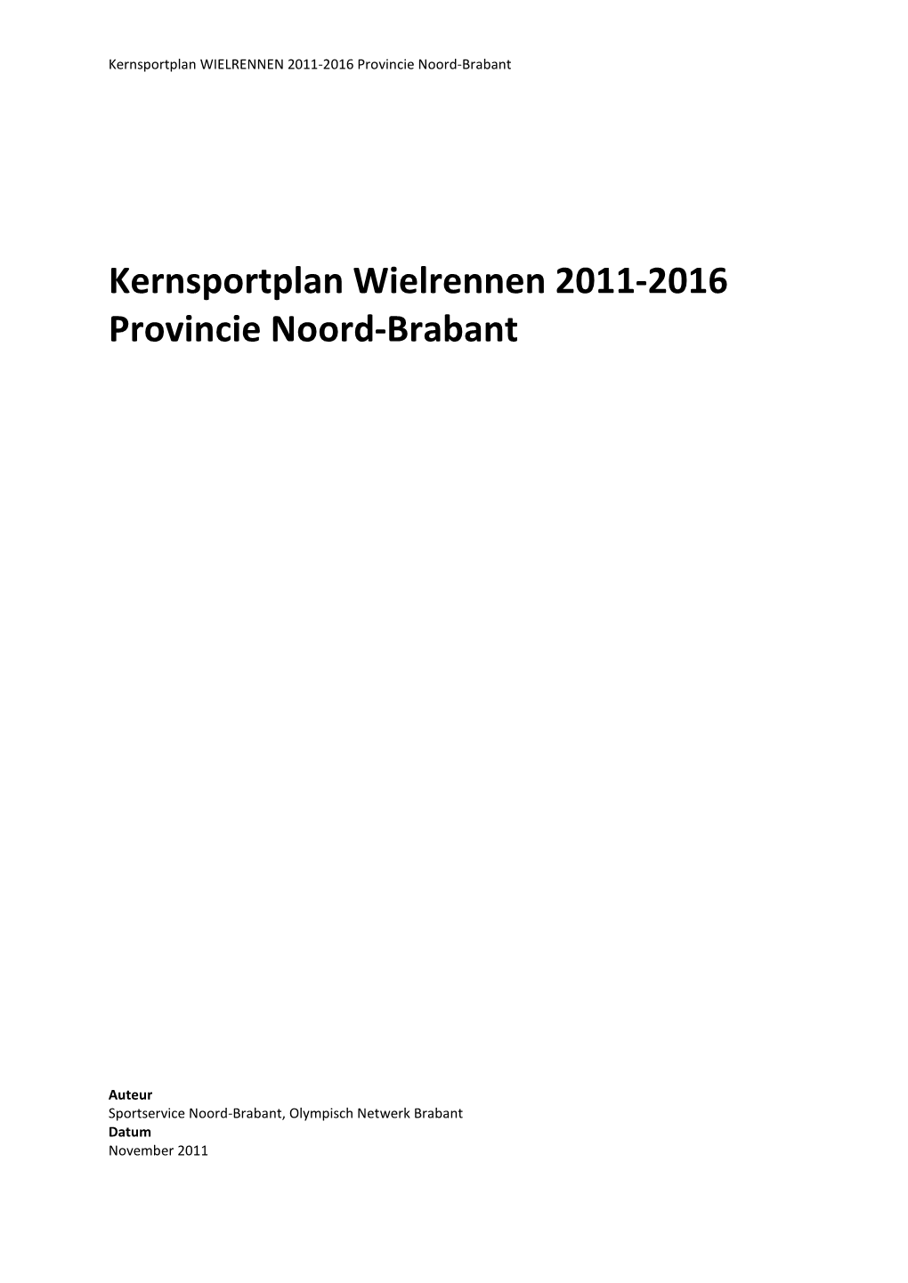 Kernsportplan WIELRENNEN 2011-2016 Provincie Noord-Brabant