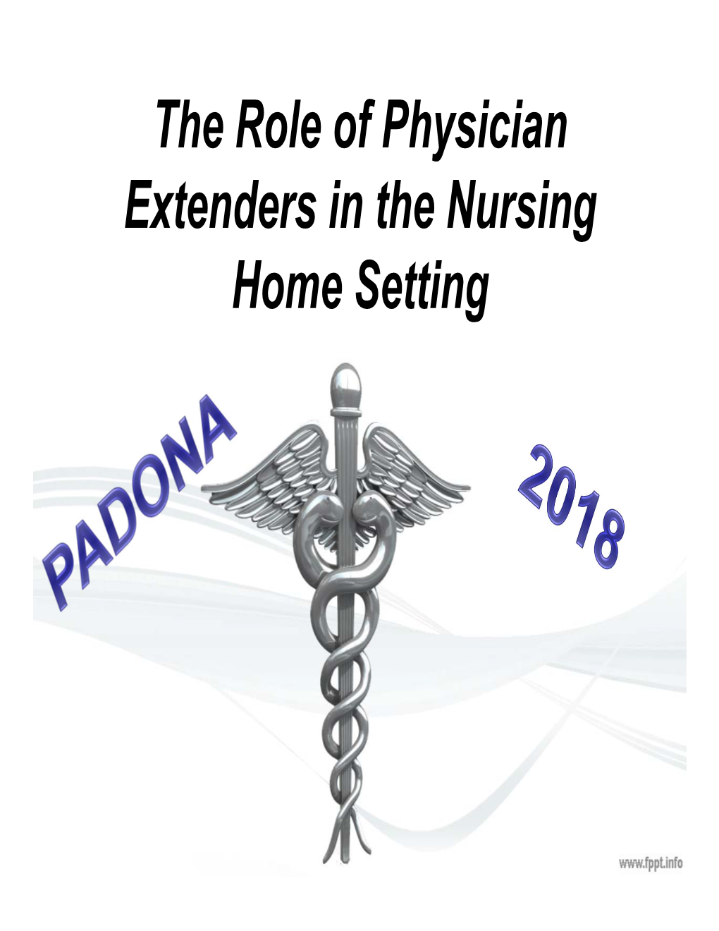 The Role of Physician Extenders in the Nursing Home Setting Presenters