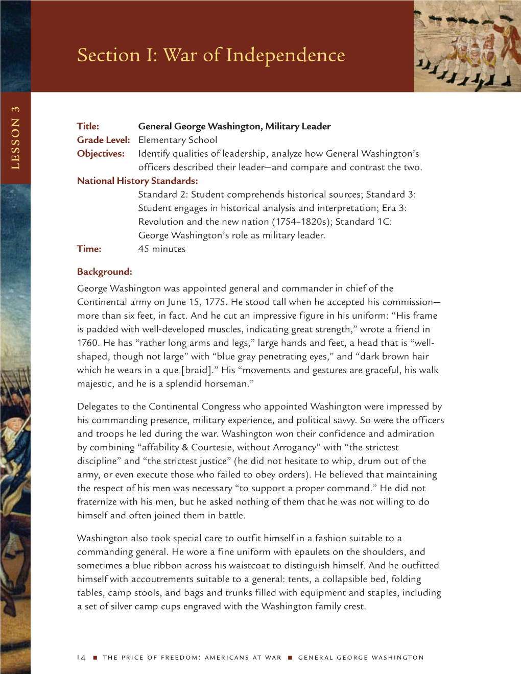 General George Washington, Military Leader Grade Level: Elementary School Objectives: Identify Qualities of Leadership, Analyze How General Washington’S